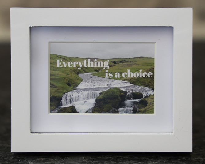 Mini Frame - Everything is a choice