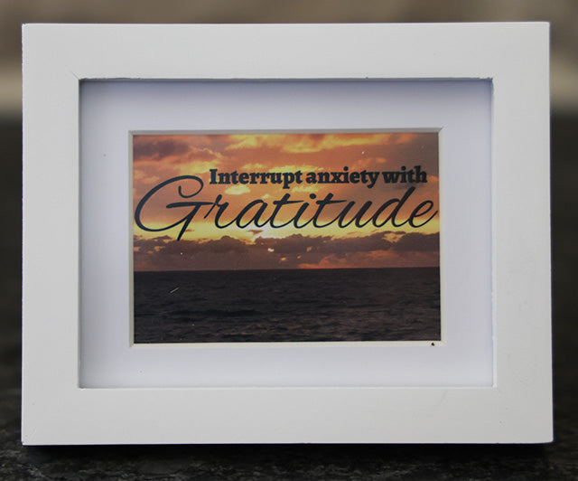 Mini Frame - Interrupt anxiety with Gratitude