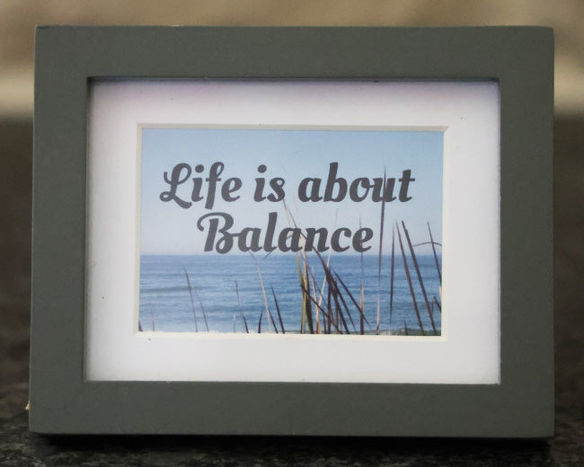 Mini Frame - Life is about Balance