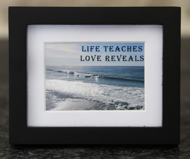 Mini Frame - LIFE TEACHES LOVE REVEALS