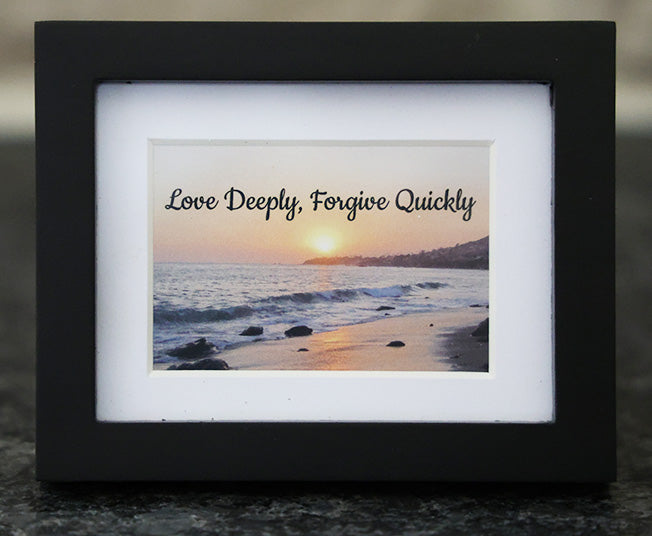 Mini Frame - Love Deeply, Forgive Quickly