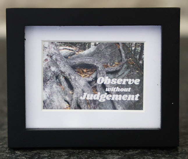 Mini Frame - Observe without Judgement