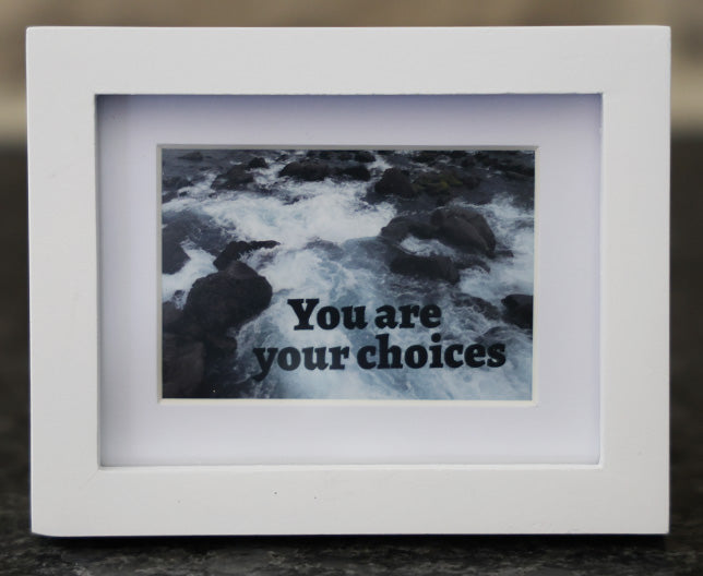 Mini Frame - You are your choices