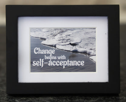 Mini Frame - Change begins with self-acceptance