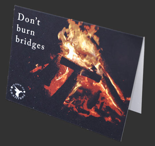 Don't Burn Bridges Note Card